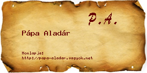 Pápa Aladár névjegykártya